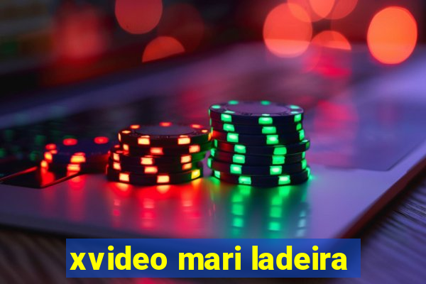 xvideo mari ladeira